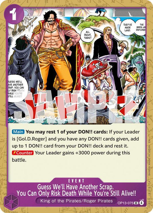 Guess We'll Have Another Scrap. You Can Only Risk Death While OP13-075 NM